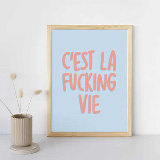 C’est la fucking vie print
