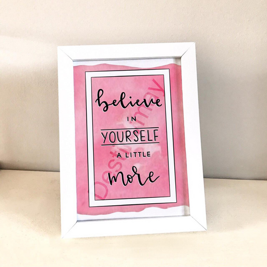 Believe in yourself print