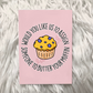 Mean Girls muffin print