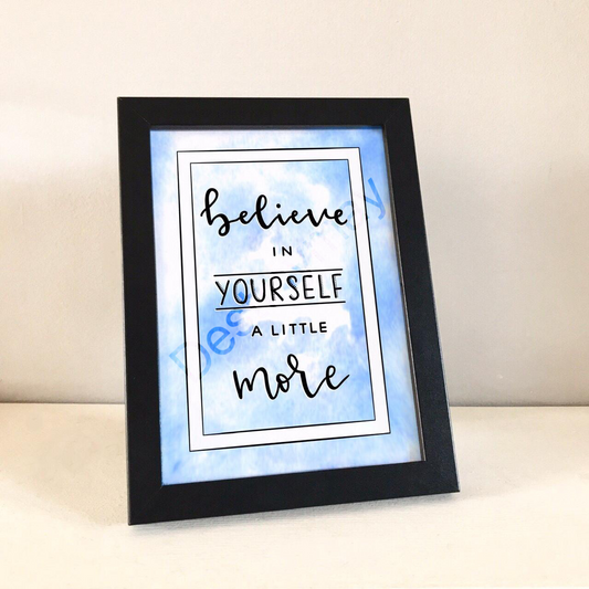 Believe in yourself print