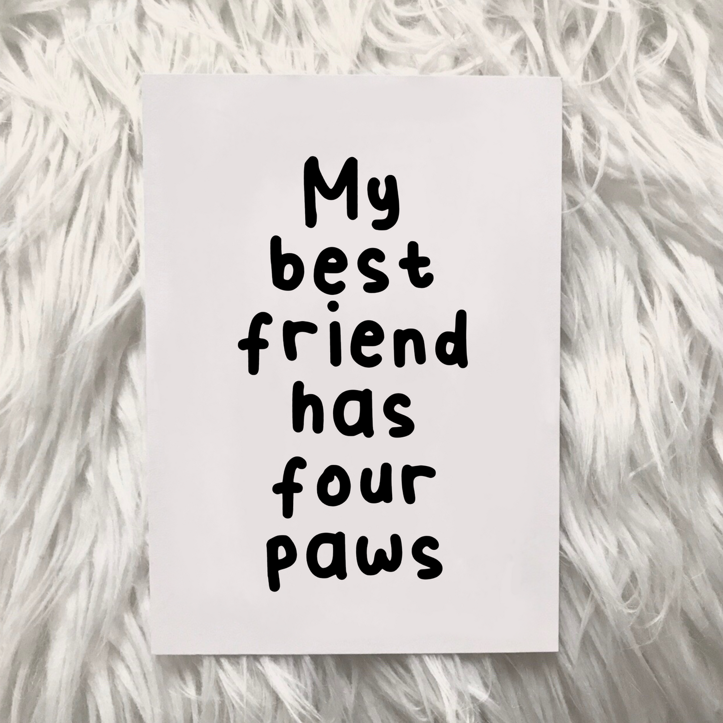 My best friend has four paws print