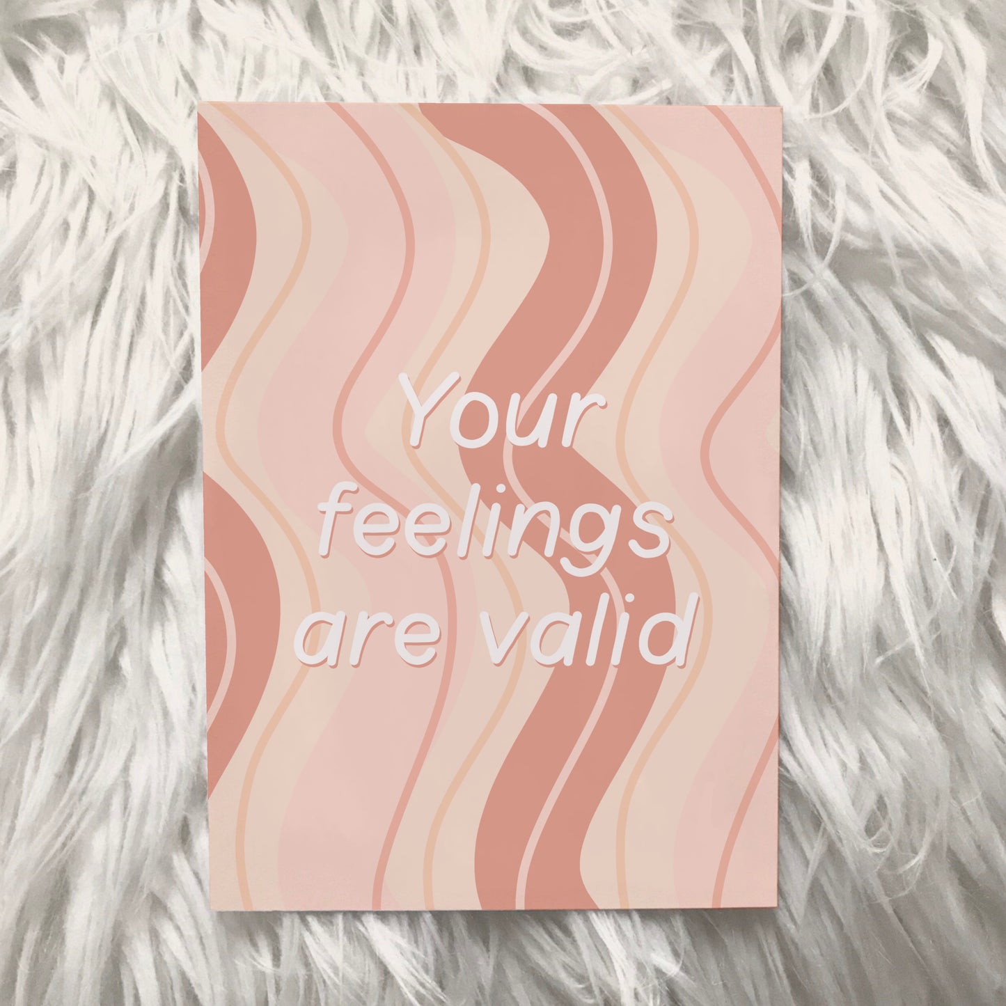 Your feelings are valid print